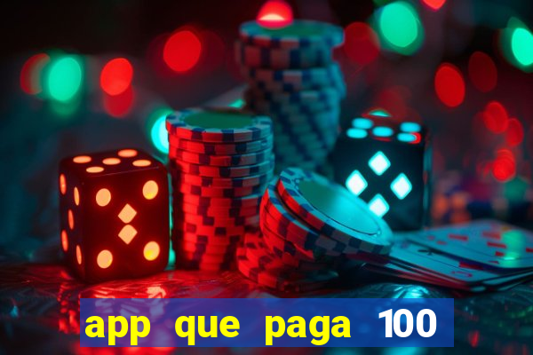 app que paga 100 reais por dia